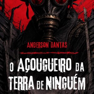 O AÇOUGUEIRO DA TERRA DE NINGUÉM